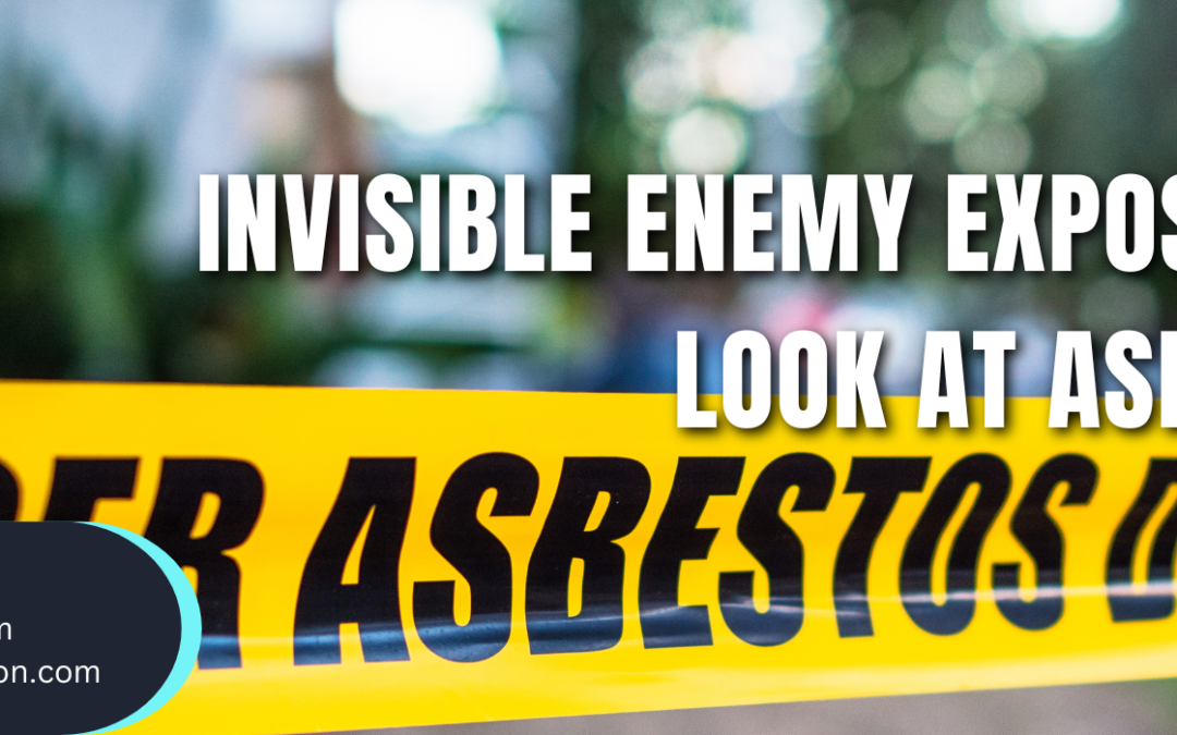 INVISIBLE ENEMY EXPOSED: A CRITICAL LOOK AT ASBESTOS DANGER